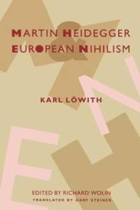 Martin Heidegger and European Nihilism av Karl Lowith