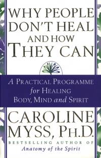 Why People Don't Heal And How They Can av Caroline Myss