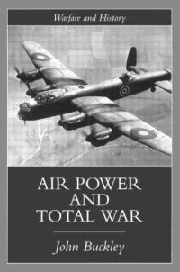 Air Power in the Age of Total War av John Buckley