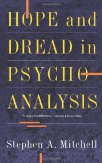 Hope And Dread In Psychoanalysis av Stephen Mitchell