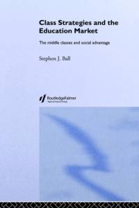 Class Strategies and the Education Market av Stephen J. Ball