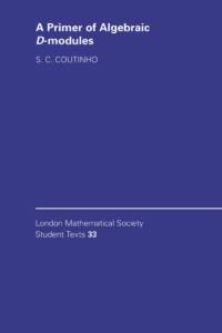 A Primer of Algebraic D-Modules av S. C. Coutinho