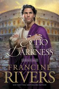 Echo in the Darkness av Francine Rivers