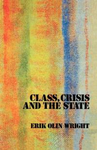 Class, Crisis and the State av Erik Olin Wright