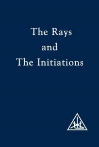 The Rays and the Initiations av Alice A. Bailey