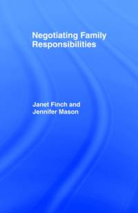 Negotiating Family Responsibilities av Janet Finch