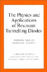 The Physics and Applications of Resonant Tunnelling Diodes av Hiroshi Mizuta