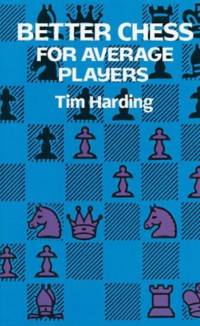 Better Chess for Average Players av Tim Harding
