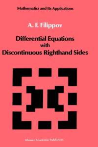 Differential Equations with Discontinuous Righthand Sides av A.F. Filippov