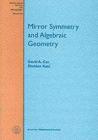 Mirror Symmetry and Algebraic Geometry av David A. Cox