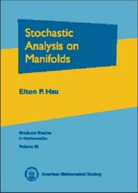 Stochastic Analysis on Manifolds av Elton P. Hsu