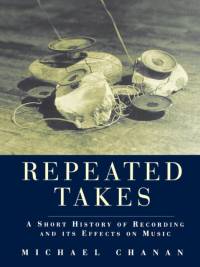Repeated Takes av Michael Chanan