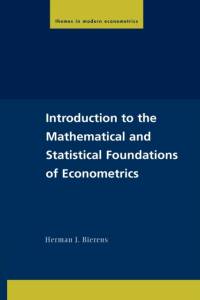 Introduction to the Mathematical and Statistical Foundations of Econometrics av Herman J. (Pennsylvania State University) Bierens