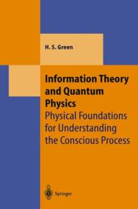 Information Theory and Quantum Physics av Herbert S. Green