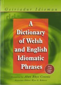 A Dictionary of Welsh and English Idiomatic Phrases av Alun Cownie