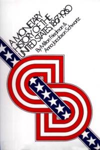 A Monetary History of the United States, 1867-1960 av Milton Friedman