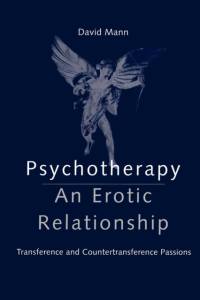 Psychotherapy: An Erotic Relationship av David (in private practice Mann