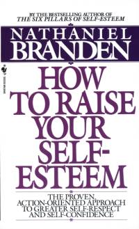 How to Raise Your Self-Esteem av Nathaniel Branden