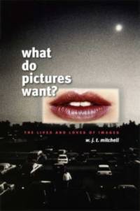What Do Pictures Want? av W. J. T. Mitchell