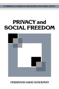Privacy and Social Freedom av Ferdinand David Schoeman