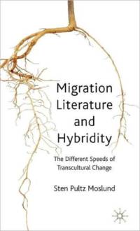 Migration Literature and Hybridity av S. Moslund