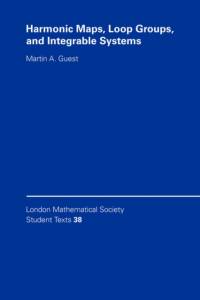 Harmonic Maps, Loop Groups, and Integrable Systems av Martin A. (Tokyo Metropolitan University) Guest