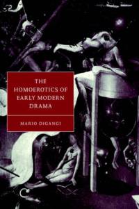 The Homoerotics of Early Modern Drama av Mario (Indiana University) DiGangi