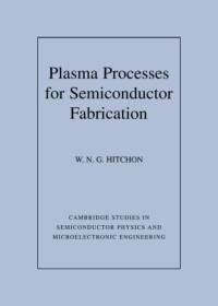 Plasma Processes for Semiconductor Fabrication av W. N. G. Hitchon