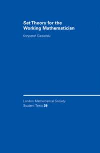 Set Theory for the Working Mathematician av Krzysztof (West Virginia University) Ciesielski