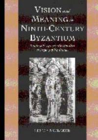 Vision and Meaning in Ninth-Century Byzantium av Leslie (University of Birmingham) Brubaker