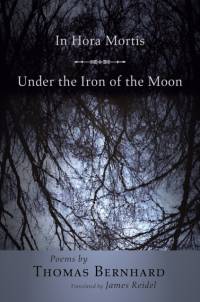 In Hora Mortis / Under the Iron of the Moon av Thomas Bernhard