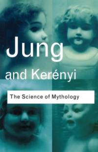 The Science of Mythology av C. G. Jung