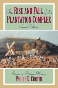 The Rise and Fall of the Plantation Complex av Philip D. (The Johns Hopkins University) Curtin