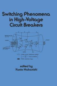 Switching Phenomena in High-Voltage Circuit Breakers av Kunio Nakanishi