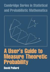 A User's Guide to Measure Theoretic Probability av David (Yale University Pollard