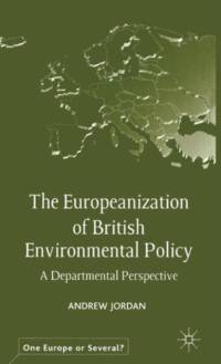 The Europeanization of British Environmental Policy av A. Jordan