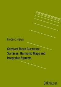 Constant Mean Curvature Surfaces, Harmonic Maps and Integrable Systems av Frederic Helein