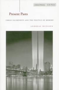 Present Pasts av Andreas Huyssen