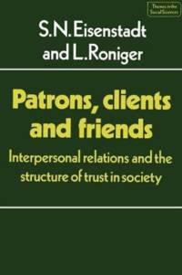 Patrons, Clients and Friends av S. N. Eisenstadt