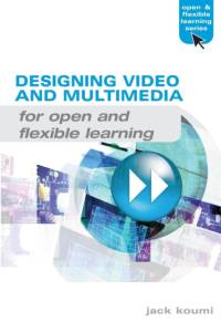 Designing Video and Multimedia for Open and Flexible Learning av Jack Koumi