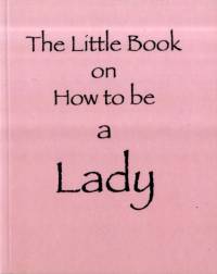 The Little Book on How to be a Lady av Amanda Thomas