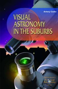 Visual Astronomy in the Suburbs av Antony Cooke
