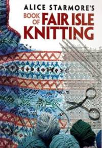 Alice Starmore's Book of Fair Isle Knitting av Alice Starmore