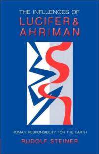The Influence of Lucifer and Ahriman av Rudolf Steiner