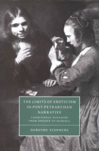 The Limits of Eroticism in Post-Petrarchan Narrative av Dorothy (University of Arkansas) Stephens