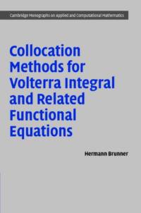 Collocation Methods for Volterra Integral and Related Functional Differential Equations av Hermann (Memorial University of Newfoundland) Brunner