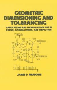 Geometric Dimensioning and Tolerancing av James D. Meadows