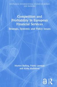Competition and Profitability in European Financial Services av Morten (Aarhus School of Business Balling