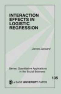 Interaction Effects in Logistic Regression av James Jaccard