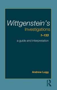 Wittgenstein's Investigations 1-133 av Andrew Lugg